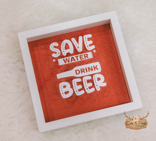 Save Water Drink Beer Frame
